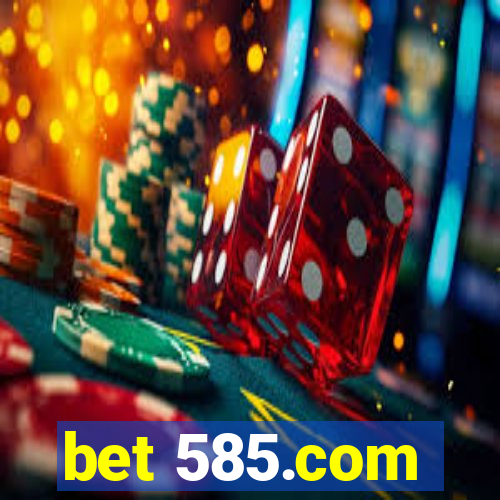 bet 585.com